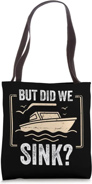 But Did We Sink Funny Pontoon Boating Boat Captain Tote Bag