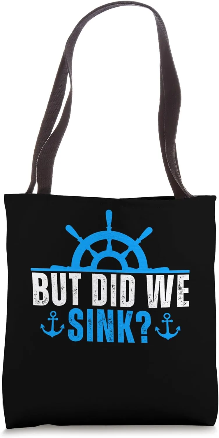 Funny Cruise Shirt. But Did We Sink Boat Owners Tote Bag