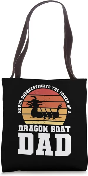 Never Underestimate The Power Of A Dragon Boat Dad Tote Bag