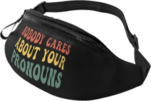 Nobody Cares About Your Pronouns Waist Bag Men's and Women's Adjustable Travel Chest Pack Outdoor Running Waist Bag