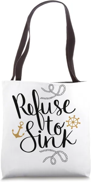 Refuse To Sink Tote Bag