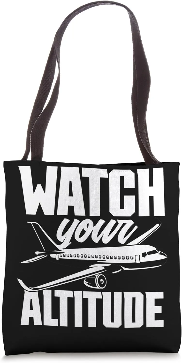 Watch Your Altitude Airplane Aircraft Owner Pilot Tote Bag