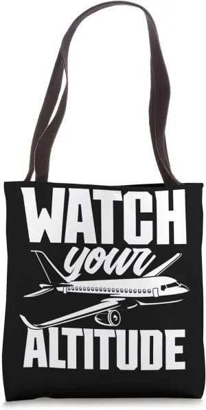 Watch Your Altitude Airplane Aircraft Owner Pilot Tote Bag