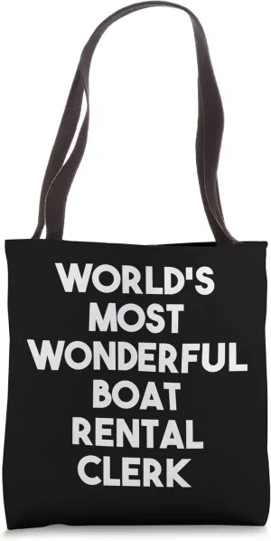World's Most Wonderful Boat Rental Clerk Tote Bag