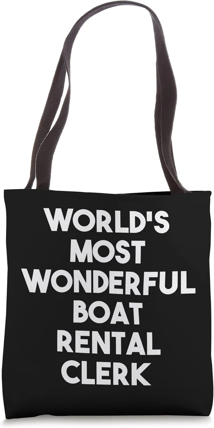 World's Most Wonderful Boat Rental Clerk Tote Bag